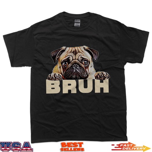 Funny pug bruh - pug, maglietta
