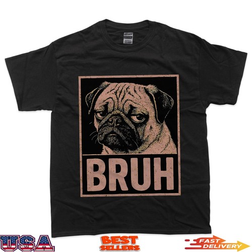 Maglietta pug goes bruh - goes, "bruh"