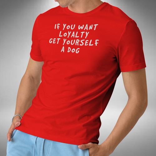 Shirt you want loyalty - t-shirt, if